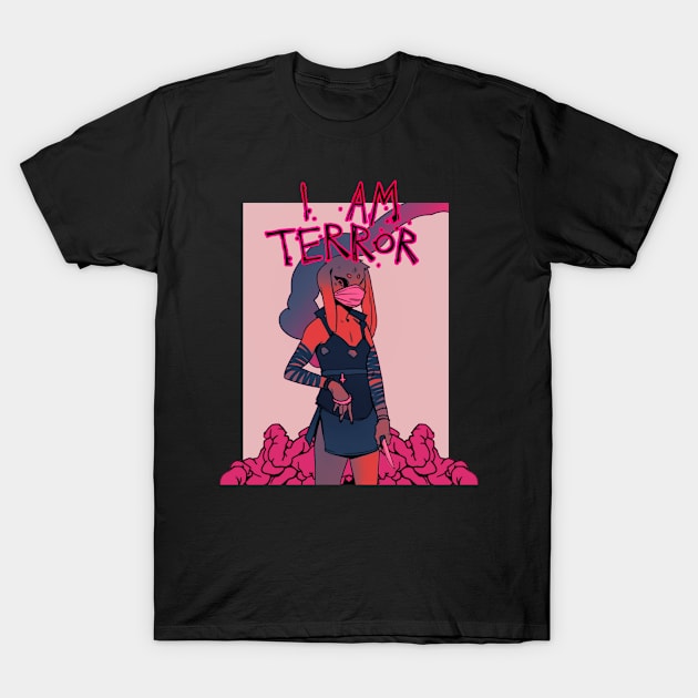 I AM TERROR 1 T-Shirt by ludicneeds